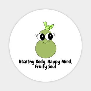 Healthy Body, Healthy Mind, Fruity Soul Magnet